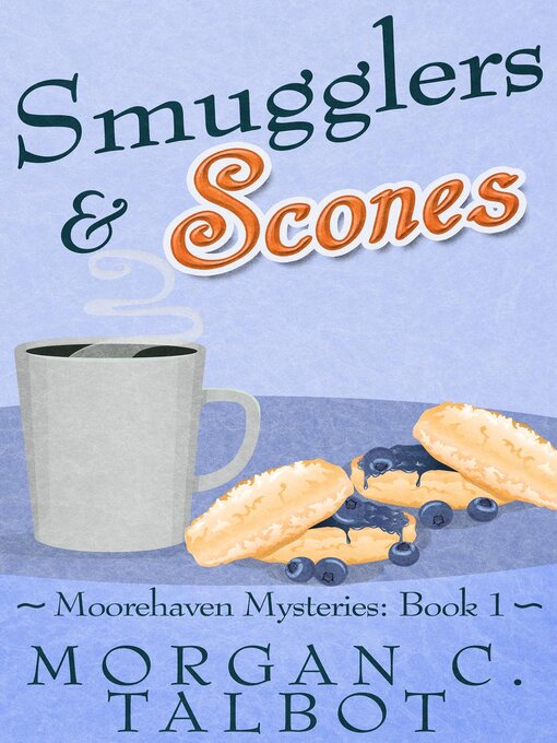 Title details for Smugglers & Scones by Morgan C. Talbot - Available